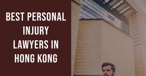 The 10 best Personal Injury Lawyers in Hong Kong (2024).
